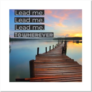 Lead me Posters and Art